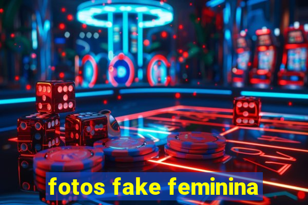 fotos fake feminina